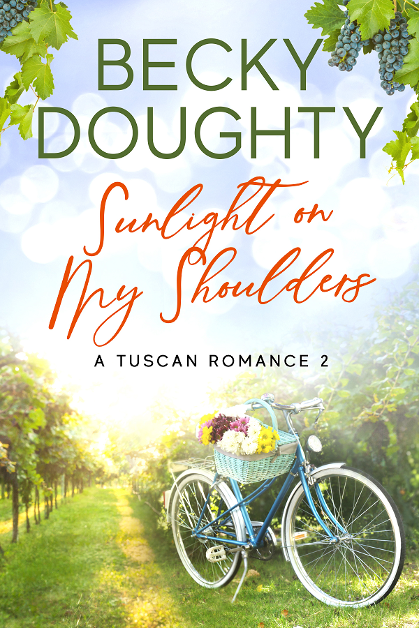 Sunshine_on_my_Shoulders_Tuscan_Romance_2_Cover_By_Becky_Doughty Sunshine_on_my_Shoulders_Tuscan_Romance_2_Cover_By_Becky_Doughty