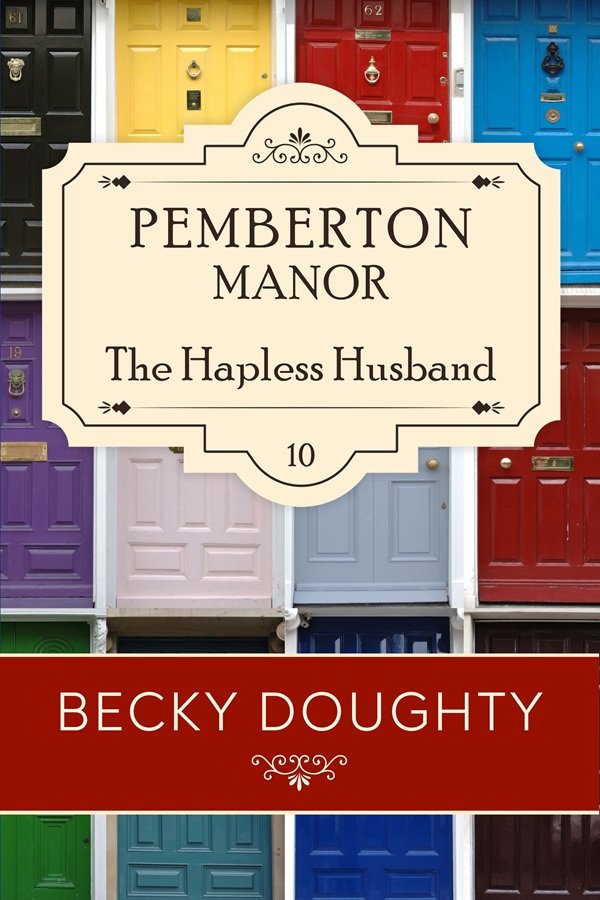 Pemberton Manor 10 The Hapless Husband Cover by Becky Doughty