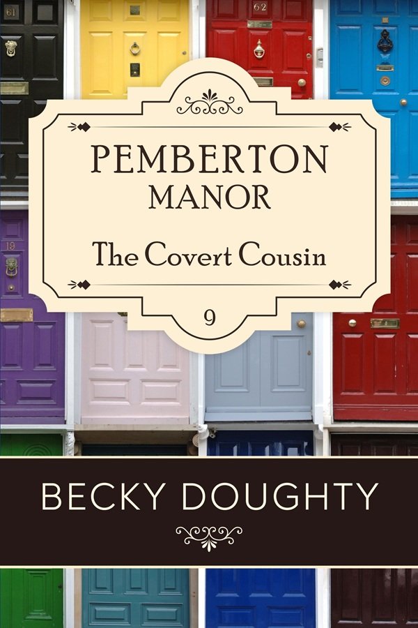 Pemberton Manor The Covert Cousin Cover by Becky Doughty